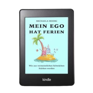 e-Book Mein Ego hat Ferien - Selbstreflexion für mentale Gesundheit für Schulleitung, Lehrer:innen und Führungskräfte