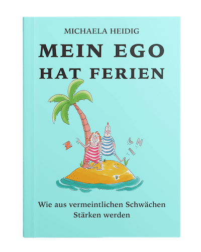 Mein Ego hat Ferien von Michaela Heidig